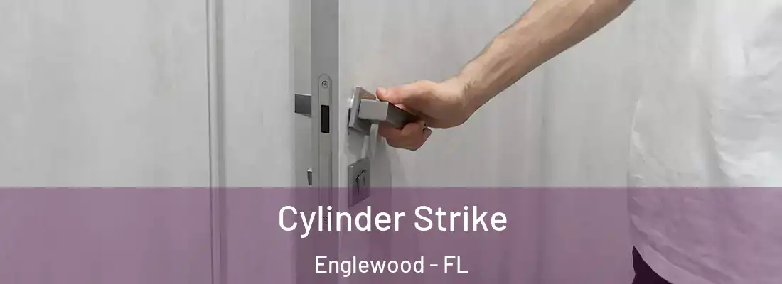  Cylinder Strike Englewood - FL