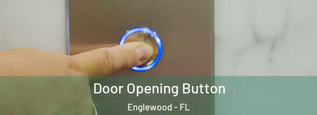 Door Opening Button Englewood - FL