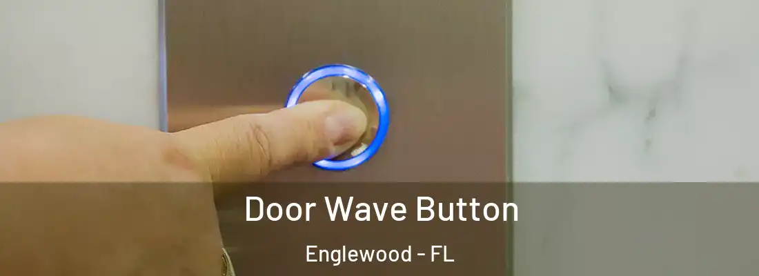 Door Wave Button Englewood - FL
