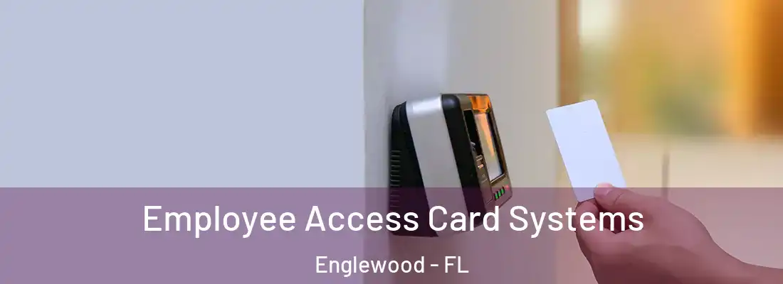 Employee Access Card Systems Englewood - FL