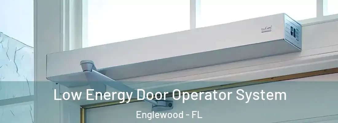  Low Energy Door Operator System Englewood - FL