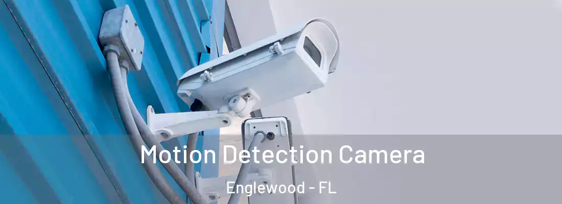 Motion Detection Camera Englewood - FL