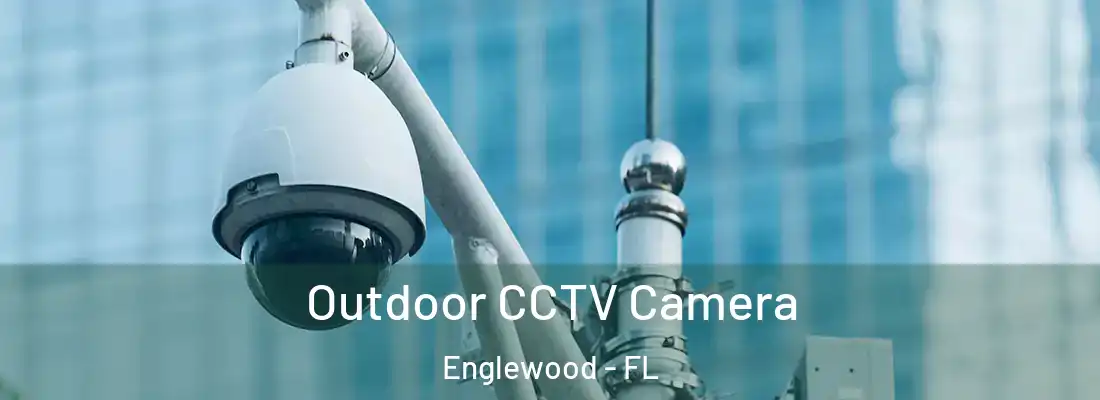  Outdoor CCTV Camera Englewood - FL