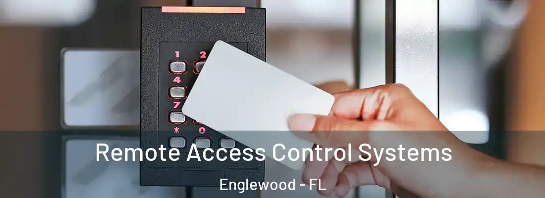 Remote Access Control Systems Englewood - FL